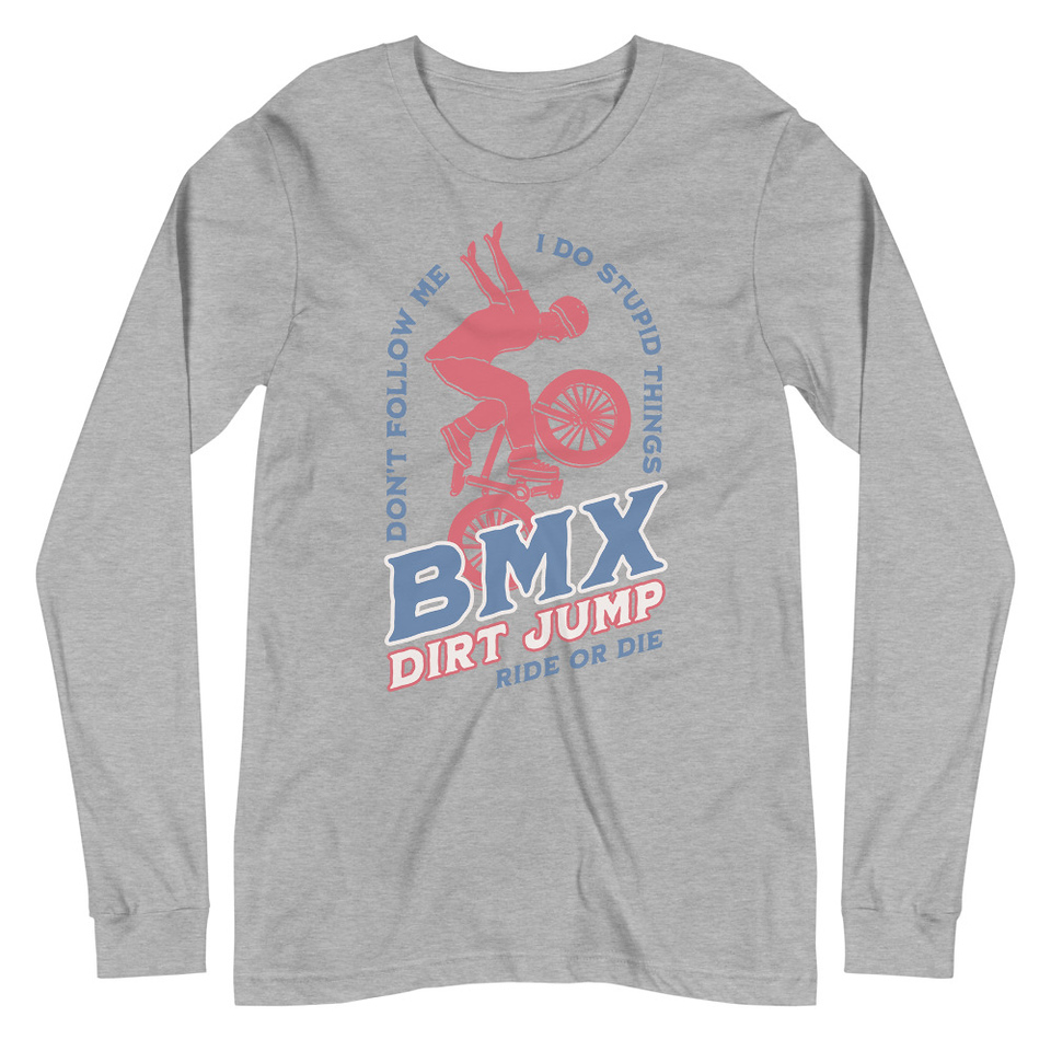 BMX Dirt Jump - Extreme Sports Unisex Long Sleeve Tee