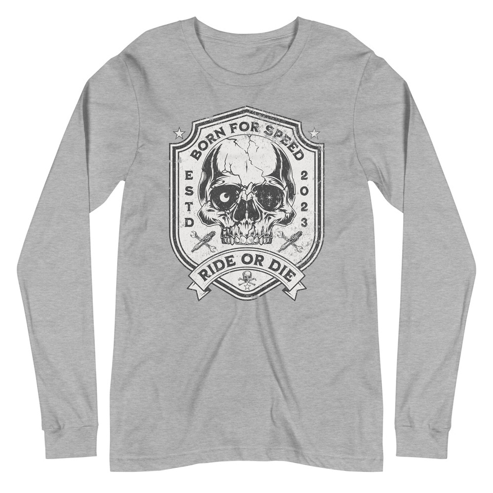 BORN FOR SPEED RIDE OR DIE Unisex Long Sleeve Tee