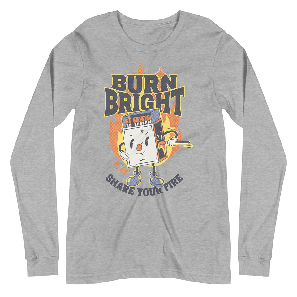 Burn Bright Unisex Long Sleeve Tee