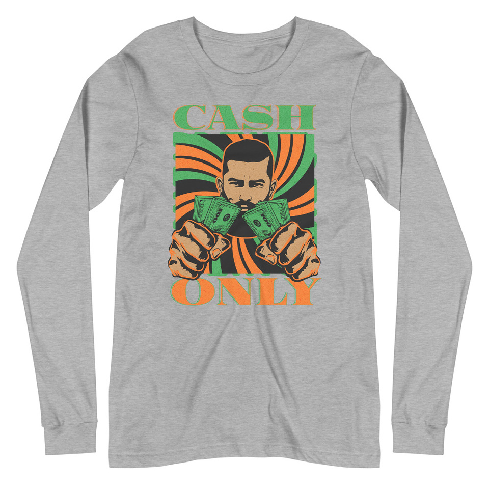 Cash Only - Streetwear Unisex Long Sleeve Tee