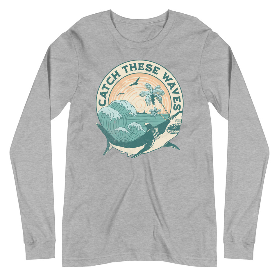 Catch These Waves Shark  Unisex Long Sleeve Tee