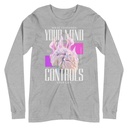 Control your Mind Unisex Long Sleeve Tee
