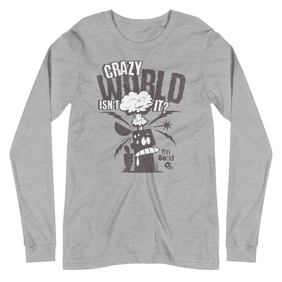 Crazy World Unisex Long Sleeve Tee