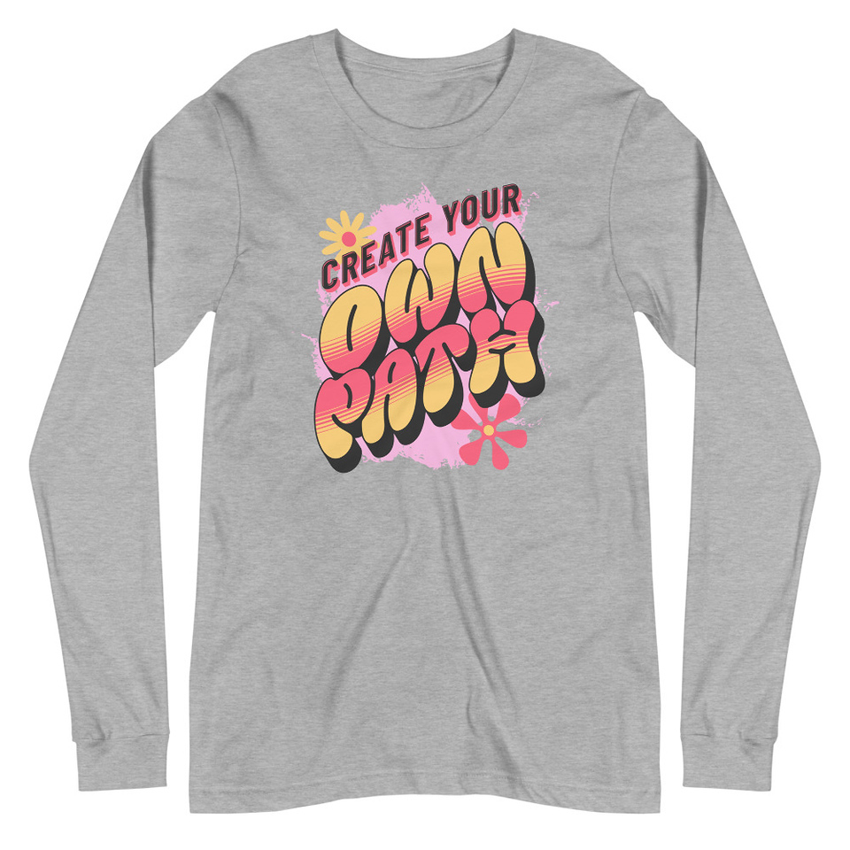 Create Your Own Path Unisex Long Sleeve Tee