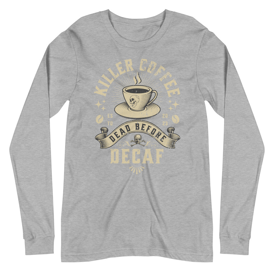DEAD BEFORE DECAF Unisex Long Sleeve Tee