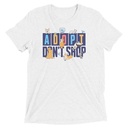 Adopt a Pet - Cute Animal Unisex Tri-Blend T-Shirt