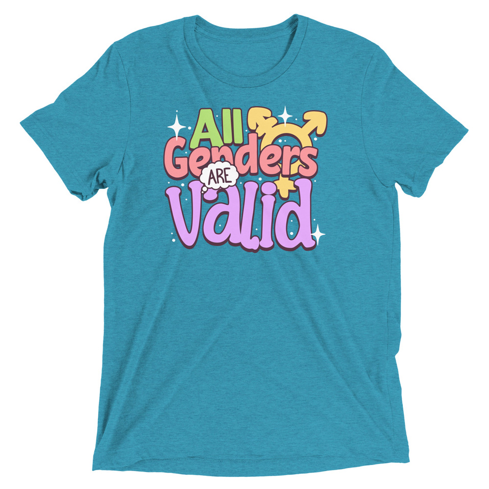 All Genders are Valid Unisex Tri-Blend T-Shirt
