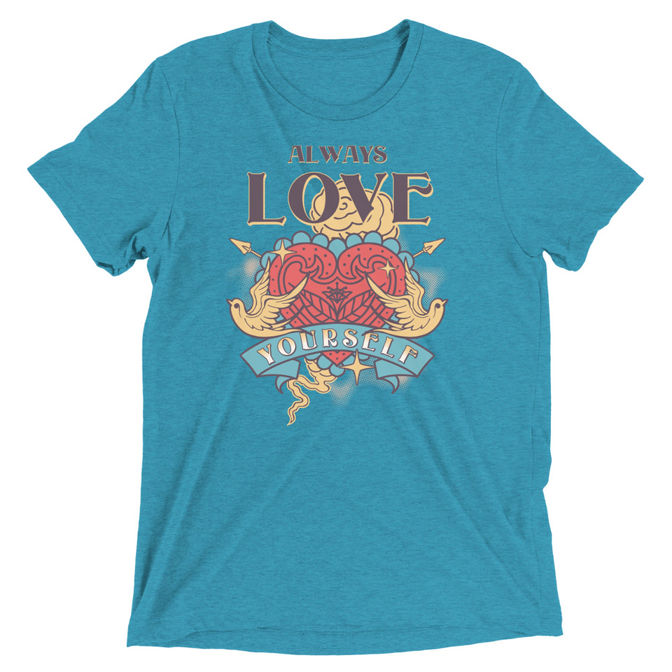 Always Love Yourself - Retro Inspirational Quote Unisex Tri-Blend T-Shirt