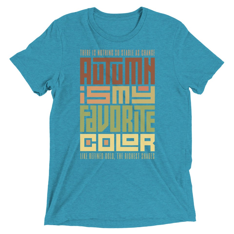 Autumn is my Favorite Color - Lettering Unisex Tri-Blend T-Shirt