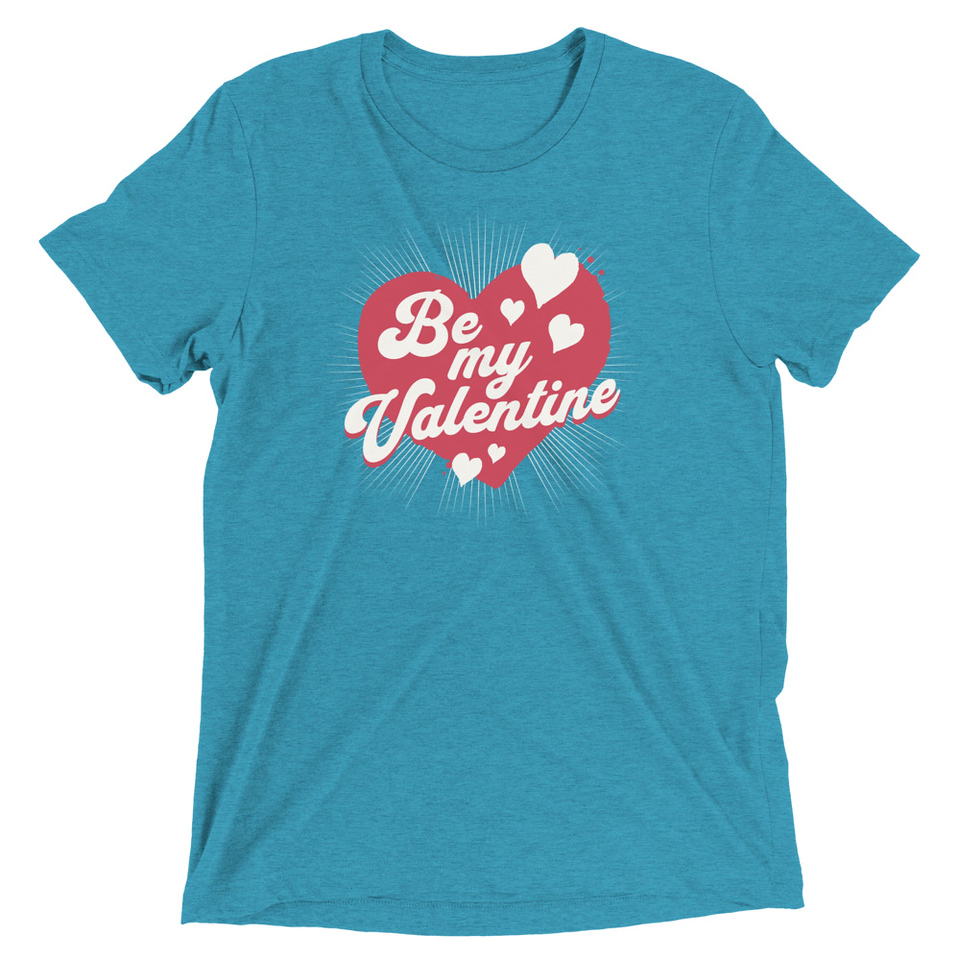 Be my Valentine - Love Heart Unisex Tri-Blend T-Shirt