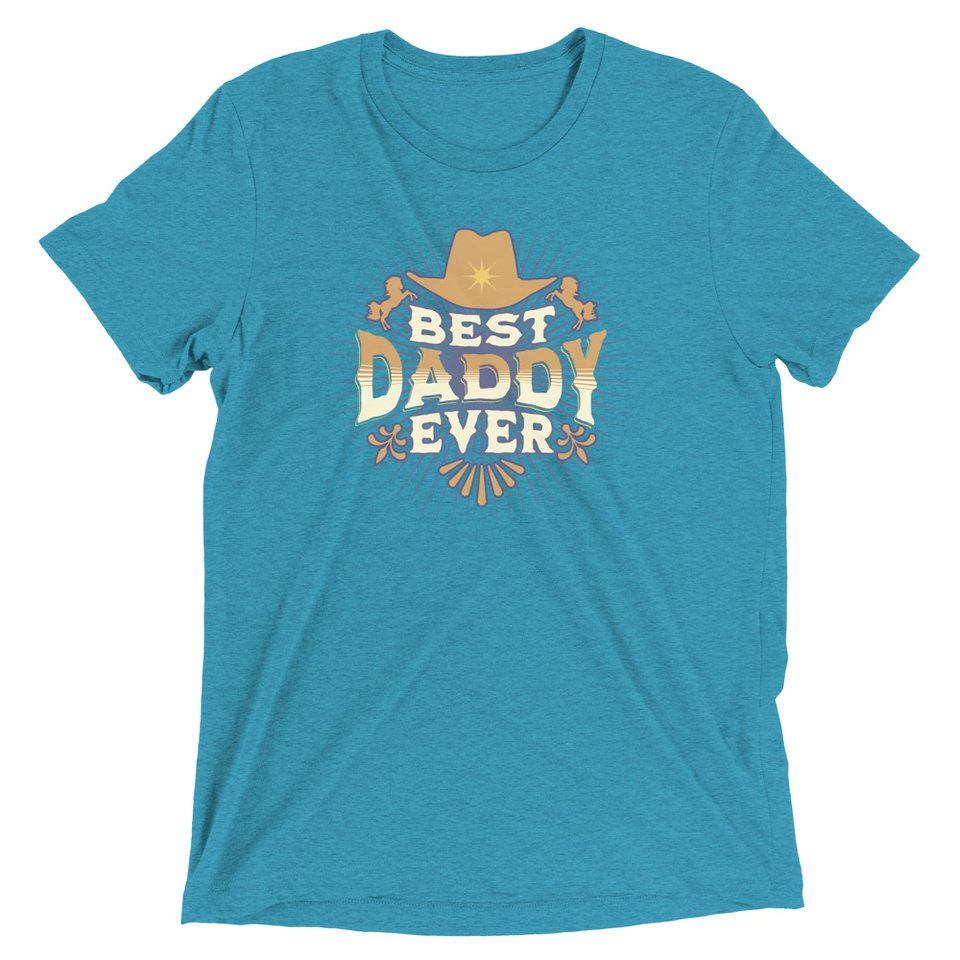 Best Daddy Ever - Cowboy Hat Unisex Tri-Blend T-Shirt