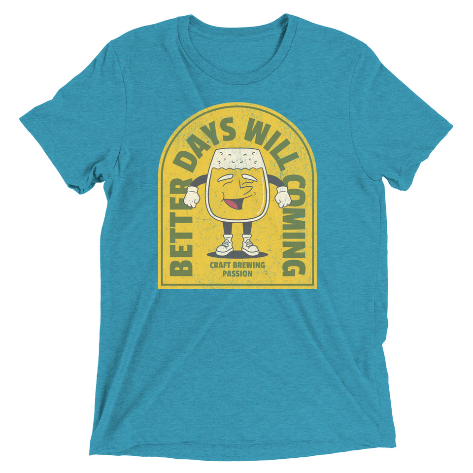 Better Days Will Coming Unisex Tri-Blend T-Shirt