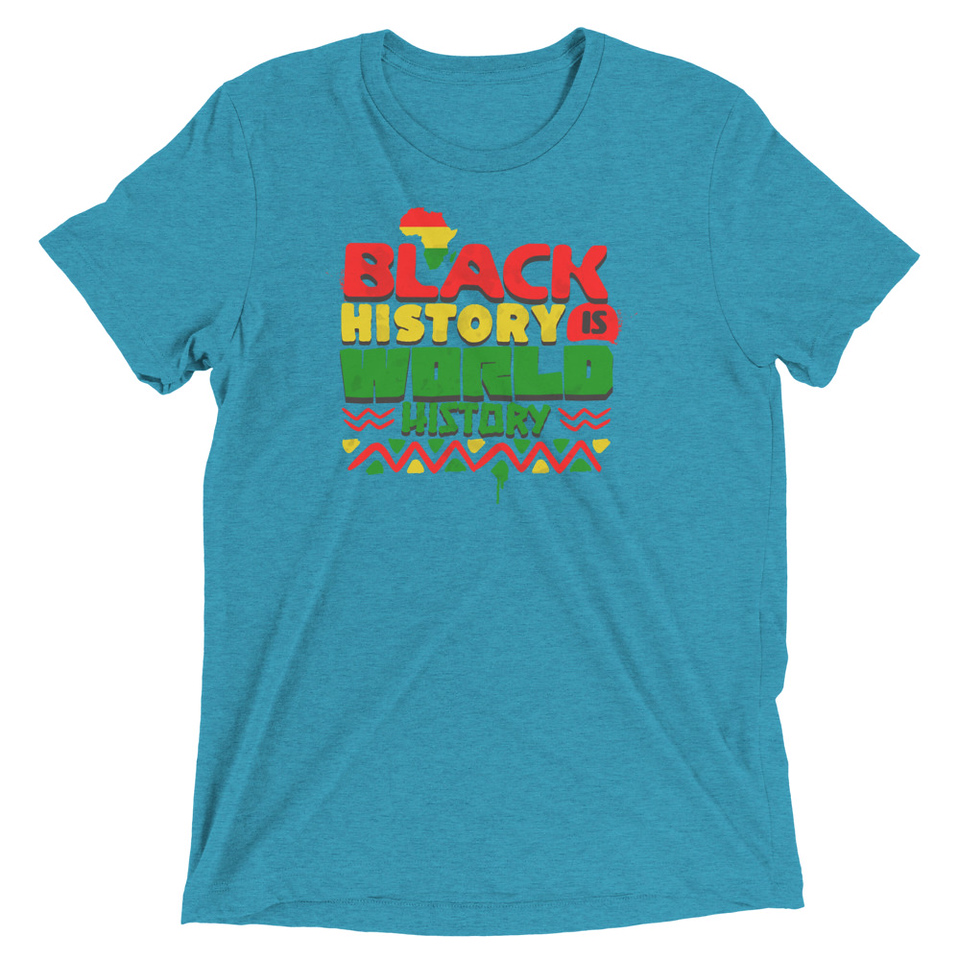 Black History is World History - Heritage Awareness Unisex Tri-Blend T-Shirt