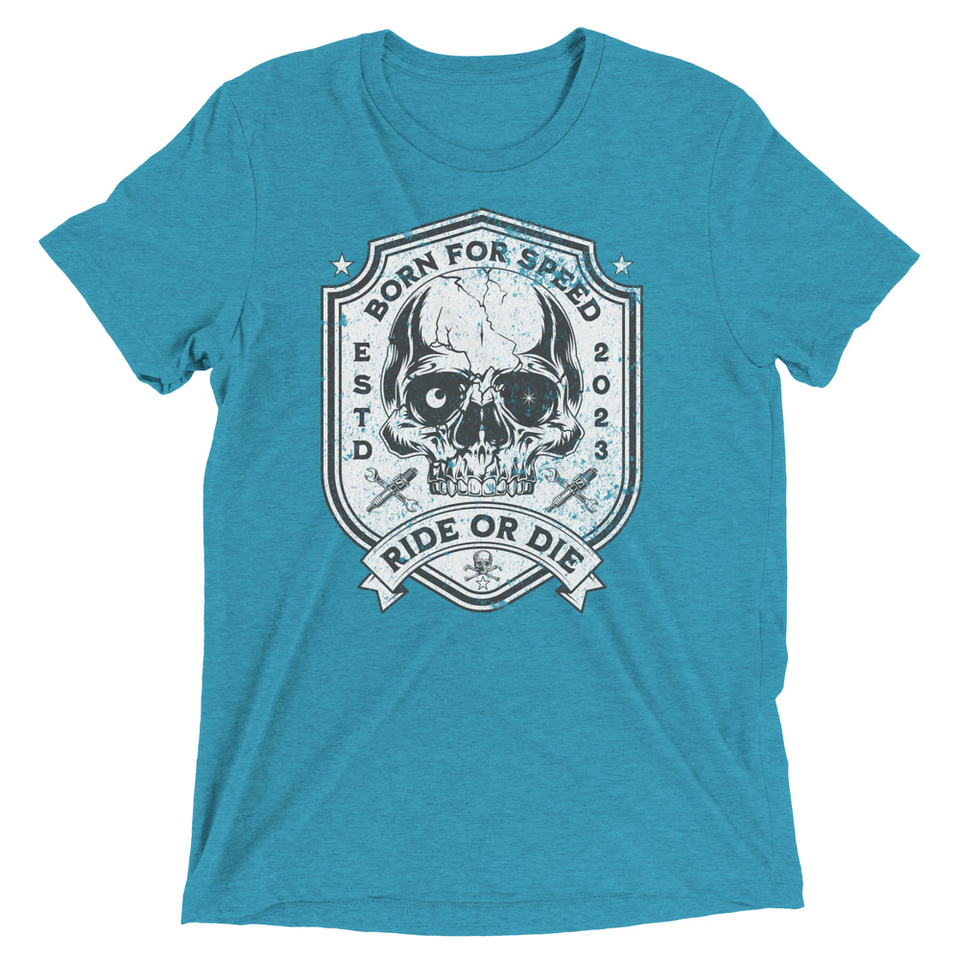 BORN FOR SPEED RIDE OR DIE Unisex Tri-Blend T-Shirt