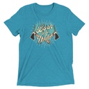 Born to be Wild (2) Unisex Tri-Blend T-Shirt