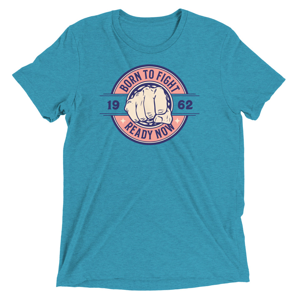 Born to Fight - Fist Unisex Tri-Blend T-Shirt
