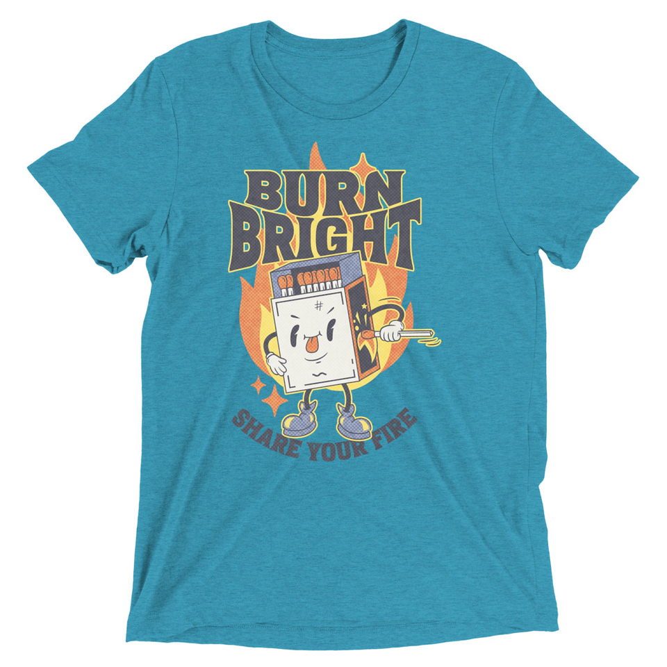 Burn Bright Unisex Tri-Blend T-Shirt