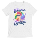 Cheers to the Queers Unisex Tri-Blend T-Shirt