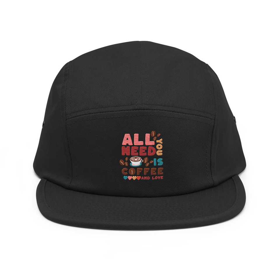 All You Need Is Coffee 5 Panel Cap