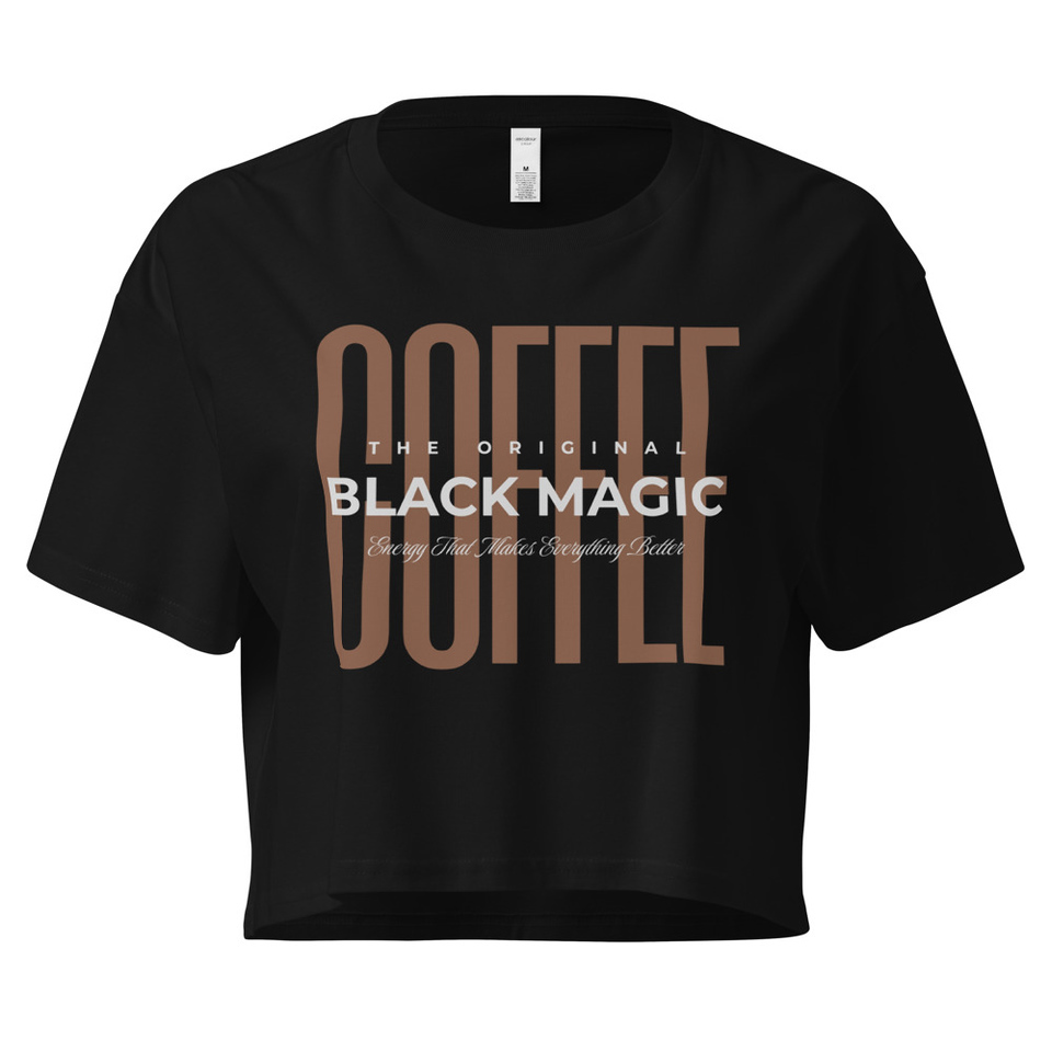 Black Magic - Minimal Modern Coffee Quote Women's Crop Top