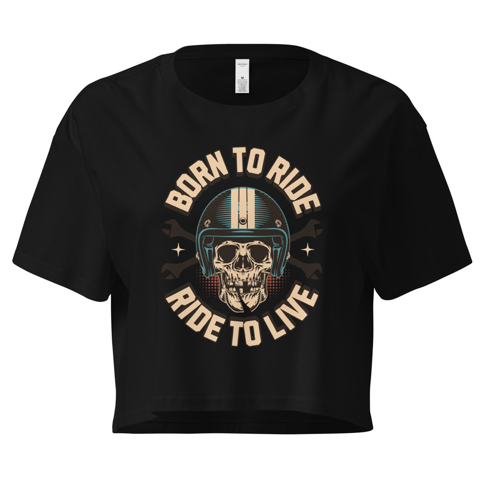 Born to Ride, Ride to Live Women's Crop Top