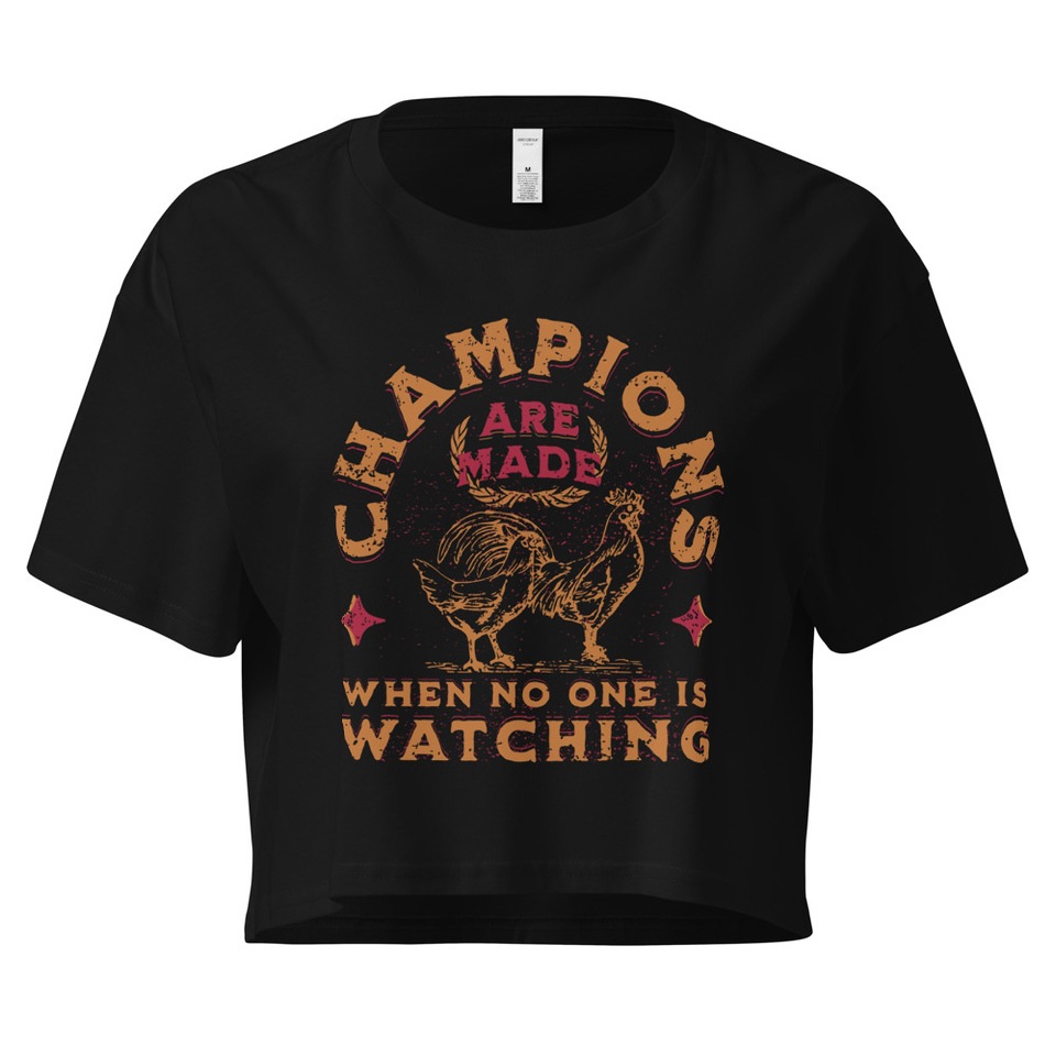 Champions Are Made When No One Is Watching - Sports Women's Crop Top