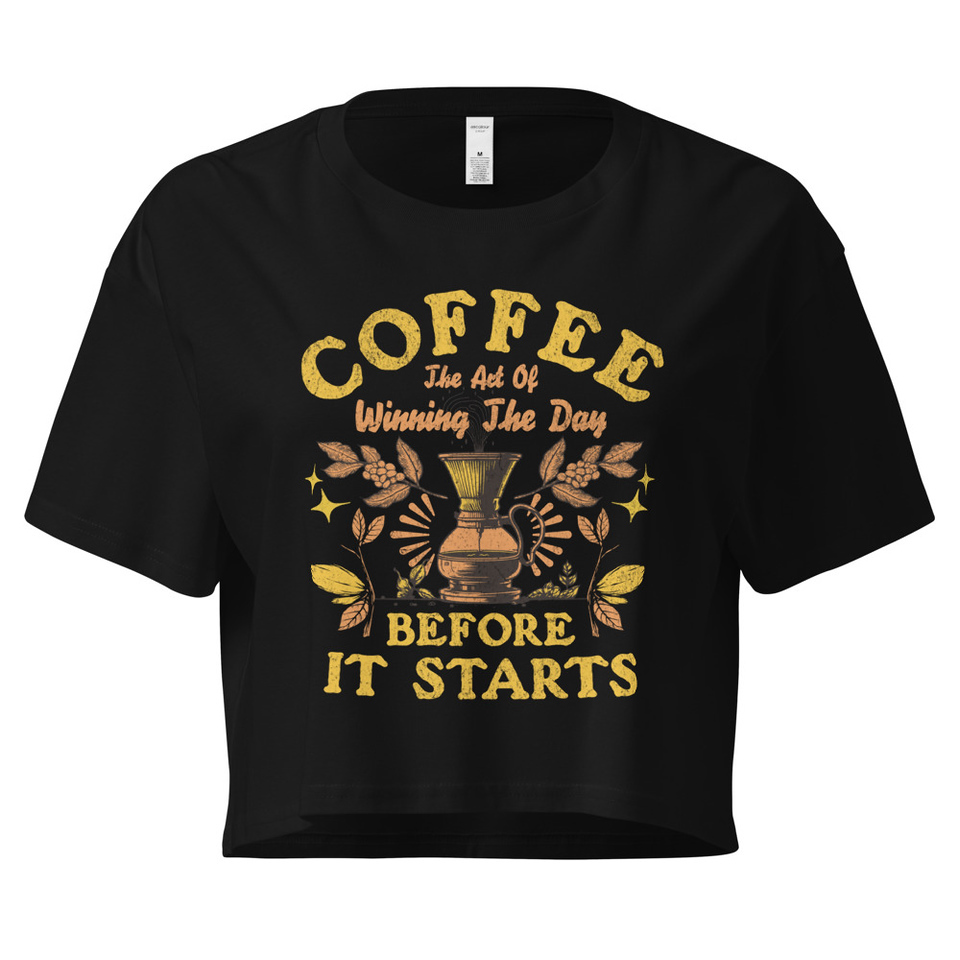 Coffee, The art of Winning The Day Women's Crop Top