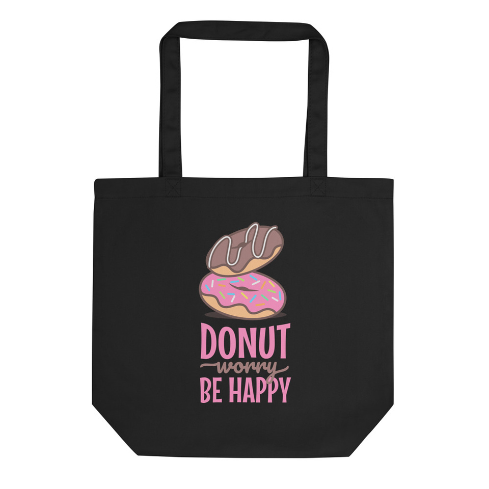 Donut Worry Be Happy - Funny Food Eco Tote Bag