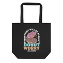 Donut Worry Be Happy - Humor Eco Tote Bag