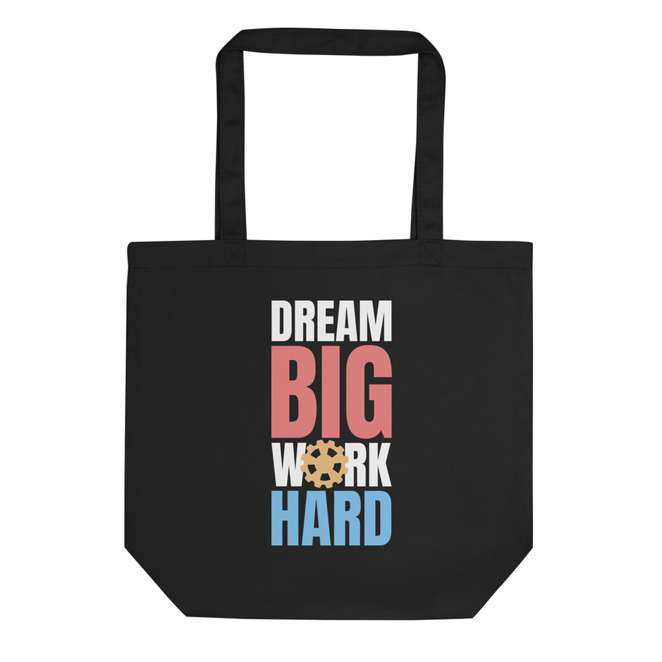 Dream Big Work Hard Eco Tote Bag