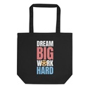 Dream Big Work Hard Eco Tote Bag