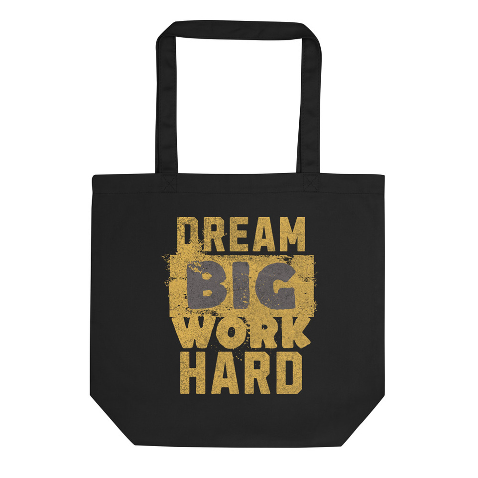 Dream Big, Work Hard Eco Tote Bag