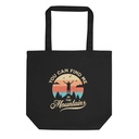 Find me in the Mountains - Hiking Adventure Eco Tote Bag