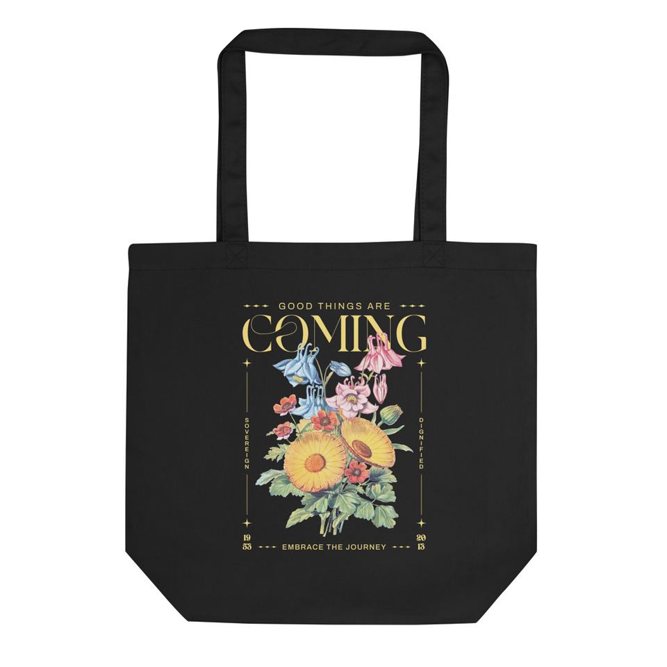 Good Things Are Coming Eco Tote Bag