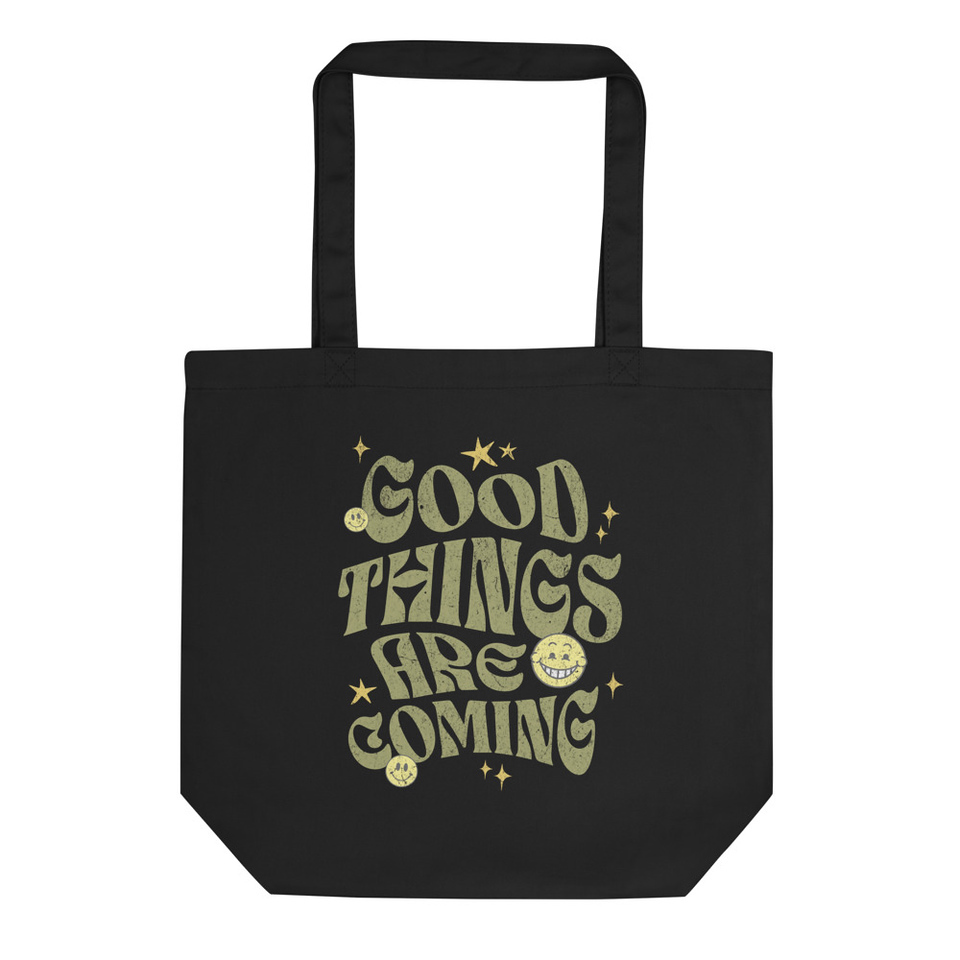 Good Things Are Coming (2) Eco Tote Bag