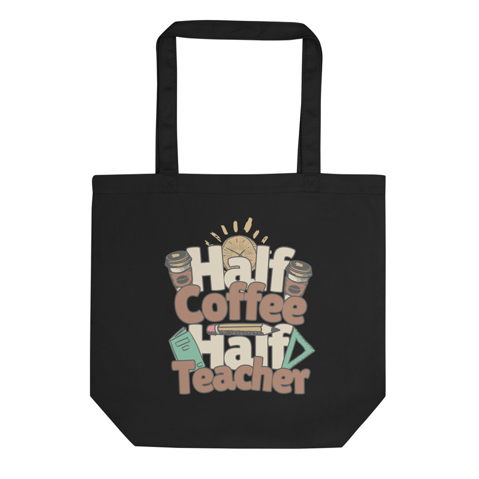 Half Coffe Half Teacher Eco Tote Bag