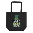 Have A Lucky Day - St. Patrick's Day Eco Tote Bag