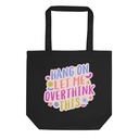 Hang On Let Me Overthink - Colorful Eco Tote Bag