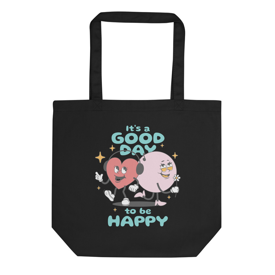 IT'S A GOOD DAY TO BE HAPPY Eco Tote Bag