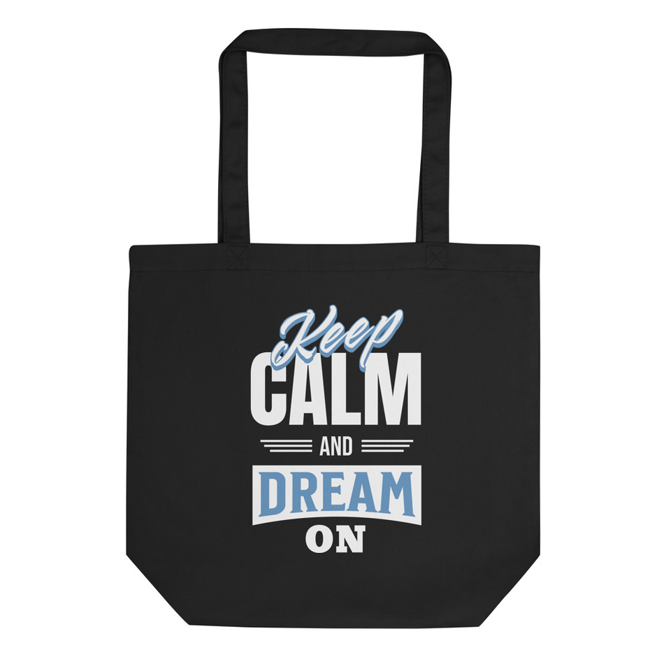 Keep Calm And Dream On Eco Tote Bag