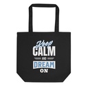 Keep Calm And Dream On Eco Tote Bag