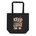 Keep Calm and Coffee On Eco Tote Bag