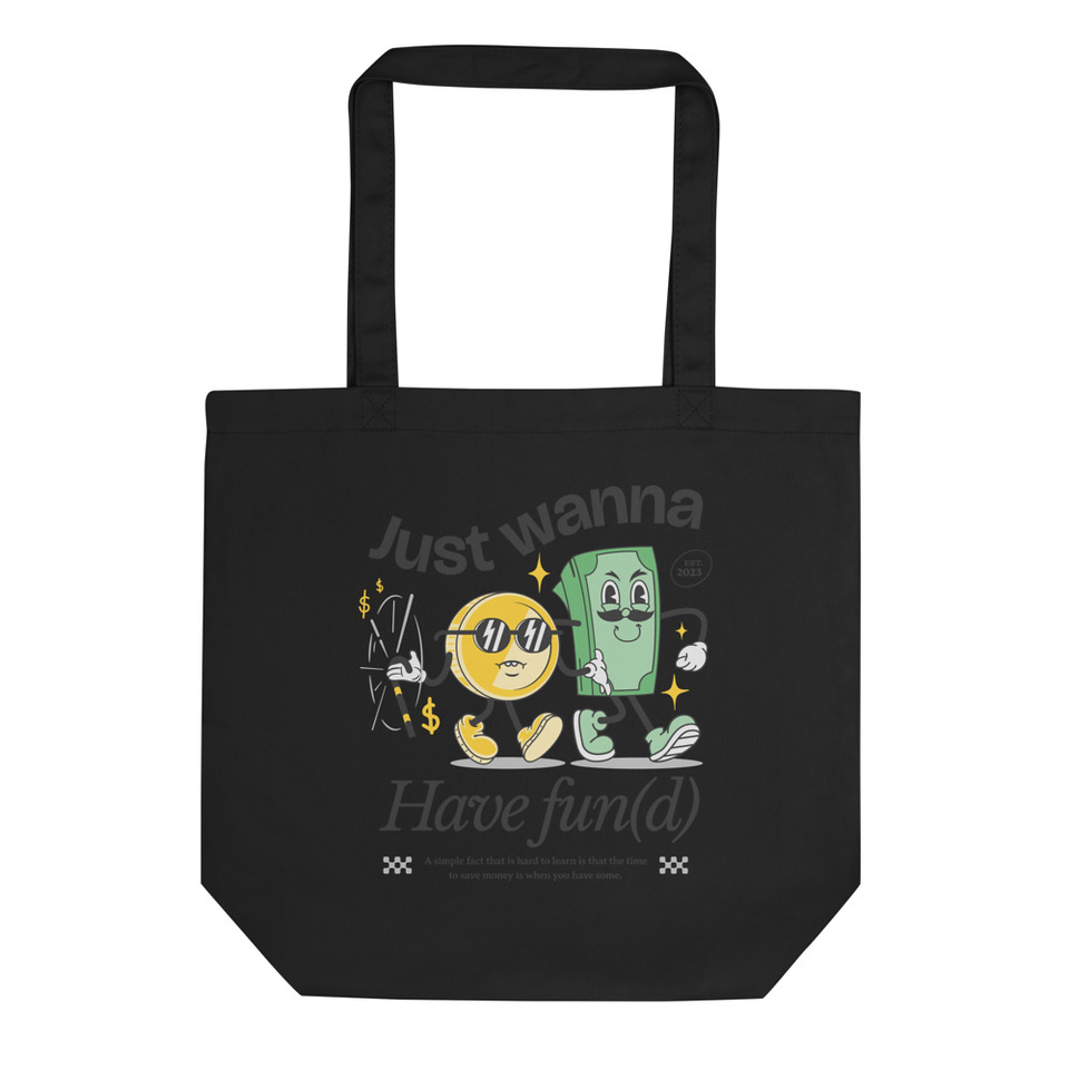 Just Wanna Have Fun(d) Eco Tote Bag
