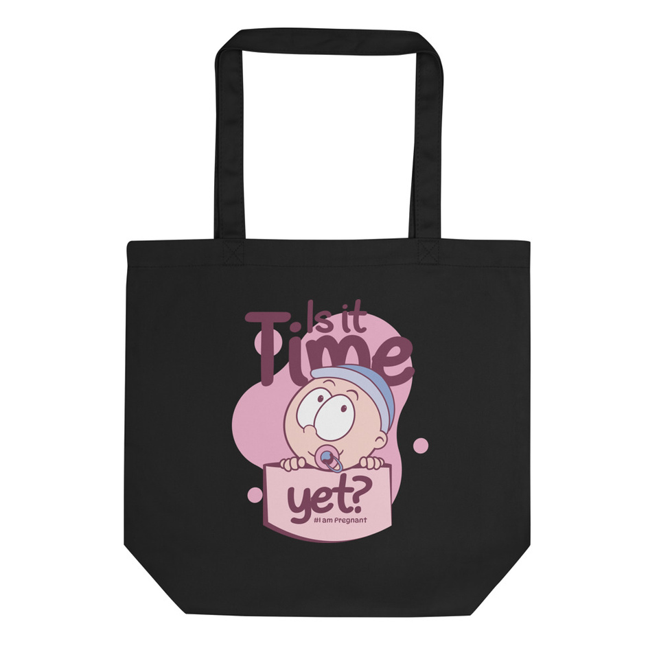 Is it Time Yet_ Eco Tote Bag