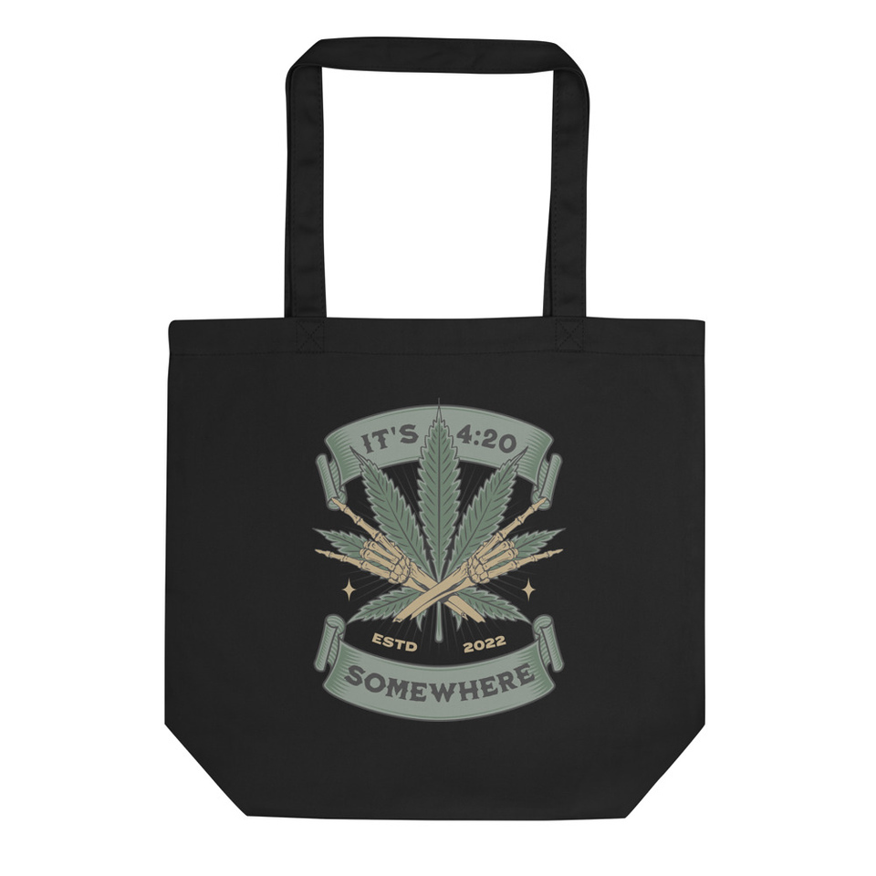 It's 4_20 somewhere - Marijuana Eco Tote Bag