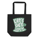 Let's Get Lucked Up! Eco Tote Bag