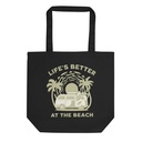 Life is better at the beach Eco Tote Bag