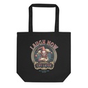 Laugh Now - Cry Later Eco Tote Bag