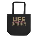 Life happens, Coffee Helps - Funny Quote Eco Tote Bag