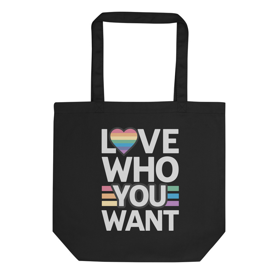 Love Who You Want - LGBTQ Eco Tote Bag